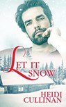 Let It Snow - Heidi (Romance Writers of America) Cullinan - 9781945116186
