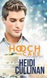 Hooch and Cake - Heidi (Romance Writers of America) Cullinan - 9781945116261
