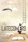 The Latecomers - Rich Marcello - 9781945181757
