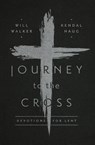 Journey to the Cross: Devotions for Lent - Will Walker - 9781945270024