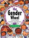 The Gender Wheel - School Edition - Maya Christina Gonzalez - 9781945289132