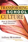 Transforming School Culture: How to Overcome Staff Division (Leading the Four Types of Teachers and Creating a Positive School Culture) - Anthony Muhammad - 9781945349300