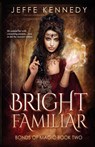 Bright Familiar - Kennedy - 9781945367915