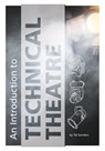 An Introduction to Technical Theatre - Tal Sanders - 9781945398872