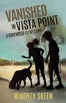 Vanished in Vista Point - Whitney V Skeen - 9781945419591