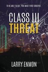 Class III Threat - Larry Enmon - 9781945419898