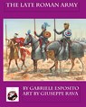 The Late Roman Army - Gabriele Esposito - 9781945430459
