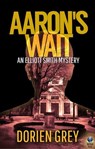Aaron's Wait - Dorien Grey - 9781945447860