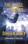 The Angel Singers (A Dick Hardesty Mystery, #12) - GREY,  Dorien - 9781945447907