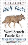 Circle It, Wolf Facts, Word Search, Puzzle Book - Lowry Global Media LLC ; Mark Schumacher - 9781945512001
