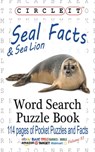 Circle It, Seal and Sea Lion Facts, Word Search, Puzzle Book - Lowry Global Media LLC ; Mark Schumacher - 9781945512070