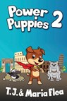 Power Puppies 2: The Rodent Room - TJ Flea ; Maria Flea - 9781945525018