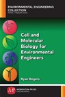 Cell and Molecular Biology for Environmental Engineers - Ryan Rogers - 9781945612367