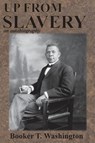 Up from Slavery - Booker T Washington - 9781945644115