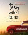 Teen Writer's Guide - Jennifer Jenkins - 9781945654411