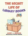 The Secret Life of Library Books - KERNEN,  Steven - 9781945670688