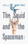 The Squid and the Spaceman - Randy Ross - 9781945671357