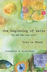 The Beginning of Water - Tran Le Khanh - 9781945680434