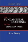 The Fundamental Doctrines of the Christian Faith - R a Torrey - 9781945698620