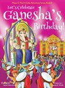 Let's Celebrate Ganesha's Birthday! (Maya & Neel's India Adventure Series, Book 11) - Ajanta Chakraborty ; Vivek Kumar - 9781945792243
