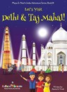 Let's Visit Delhi & Taj Mahal! (Maya & Neel's India Adventure Series, Book 10) - Ajanta Chakraborty ; Vivek Kumar - 9781945792281