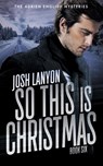 So This is Christmas - Josh Lanyon - 9781945802454