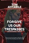 Forgive Us Our Trespasses - Tom Avitabile - 9781945839627