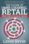 The Future of Omni-Channel Retail - Lionel Binnie - 9781945847035