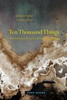 Ten Thousand Things - Judith (University of Chicago) Farquhar ; Qicheng Zhang - 9781945861482
