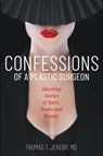 Confessions of a Plastic Surgeon - Thomas T Jeneby - 9781945875373