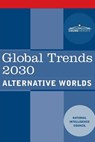 Global Trends 2030: Alternative Worlds - National Intelligence Council - 9781945934094