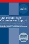 The Rockefeller Commission Report: Report to the President by the Commission on CIA Activities within the U.S., including the CIA Involvement in Plans - Cia Activities Commission - 9781945934315