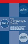 The Kavanaugh Battle: The Fight for the Supreme Court and for the Future of the U.S. with speeches by Judge Kavanaugh, Christine Ford and Senator Coll - Us Senate Committee on the Judiciary - 9781945934414