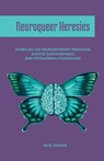 Neuroqueer Heresies - Nick Walker - 9781945955266