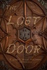 The Lost Door - Zimbell House Publishing ; Jeannie Alderdice ; Jon Alston ; Tony Conaway ; Sammi Cox ; Yi Yi Du ; Michael Evis ; E. W. Farnsworth ; Pamela Jeffs ; Jeremy Kratka ; Emily Leedham ; Matthew McKiernan ; Michelle Monigan ; Alma Sinan ; Calvin Smith ; Allison T - 9781945967153