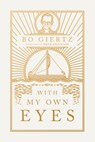 With My Own Eyes - Bo Giertz - 9781945978548