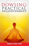 Dowsing: Practical Enlightenment - Maggie Percy ; Nigel Percy - 9781946014047