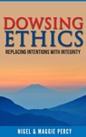 Dowsing Ethics - Nigel Percy ; Maggie Percy - 9781946014085