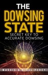 The Dowsing State: Secret Key To Accurate Dowsing - Maggie Percy ; Nigel Percy - 9781946014191