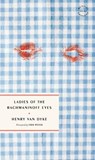 Ladies of the Rachmaninoff Eyes - Henry Van Dyke - 9781946022882