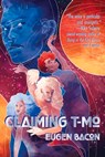 Claiming T-Mo - Eugen Bacon - 9781946154132