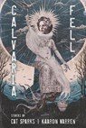 Calvaria Fell - Cat Sparks ; Kaaron Warren - 9781946154828