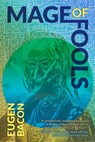 Mage of Fools - Eugen Bacon - 9781946154842