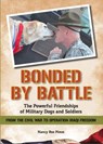 Bonded By Battle: The Powerful Friendships of Military Dogs And Soldiers, From the Civil War to Operation Iraqi Freedom - Nancy Roe Pimm - 9781946248039
