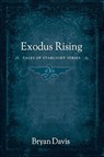 Exodus Rising - Bryan Davis - 9781946253576