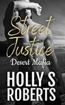Street Justice - Holly S Roberts - 9781946256027