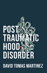 Post Traumatic Hood Disorder - David Tomas Martinez - 9781946448095