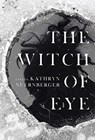 The Witch of Eye - Kathryn Nuernberger - 9781946448705