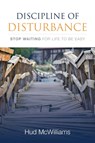 Discipline of Disturbance - Hud McWilliams - 9781946453211