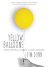 Yellow Balloons - Tim Dunn - 9781946453297